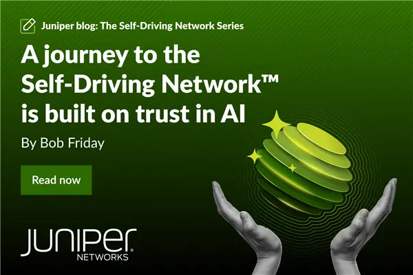 A journey to the Self-Driving Network™ is built on trust in AI